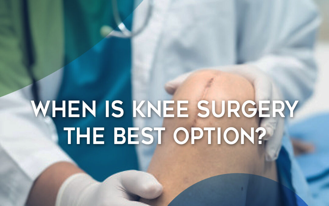 When Is Knee Surgery the Best Option?