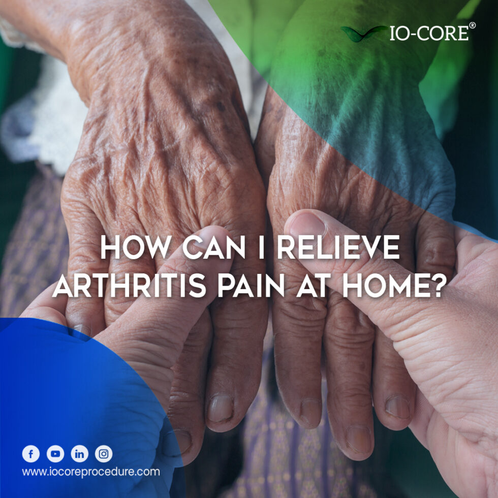 How Can I Relieve Arthritis Pain at Home? iOCore